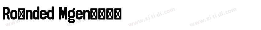 Rounded Mgen字体转换